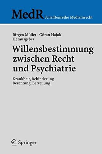 Willensbestimmung Zwischen Recht Und Psychiatrie: Krankheit, Behinderung, Berentung, Betreuung (Medr Schriftenreihe Medizinrecht) (German Edition)