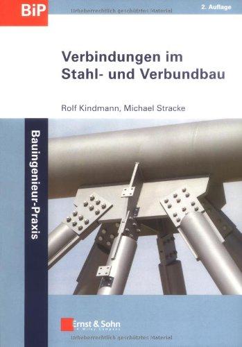 Verbindungen im Stahl- und Verbundbau (Bauingenieur-Praxis)