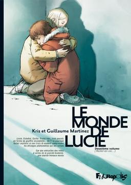 Le monde de Lucie. Vol. 2. Rester en vie...