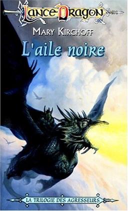 Trilogie des agresseurs. Vol. 2. L'aile noire