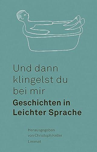 Und dann klingelst du bei mir: Geschichten in Leichter Sprache