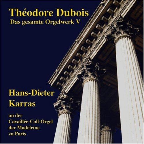 Théodore Dubois: Das Orgelwerk V