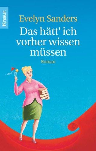 Das hätt' ich vorher wissen müssen: Roman