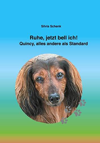 Ruhe, jetzt bell ich!: Quincy, alles andere als Standard