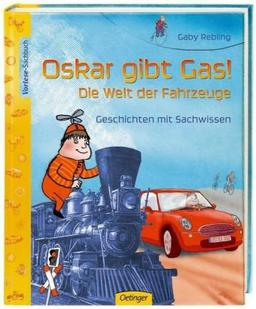 Oskar gibt Gas. Die Welt der Fahrzeuge