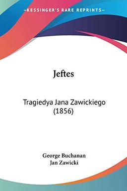 Jeftes: Tragiedya Jana Zawickiego (1856)