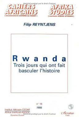 Rwanda : trois jours qui ont fait basculer l'histoire