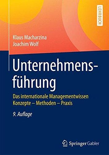 Unternehmensführung: Das internationale Managementwissen   Konzepte - Methoden - Praxis