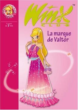 Winx Club. Vol. 17. La marque de Valtor