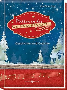 Mitten in der Weihnachtsnacht: Geschichten und Gedichte