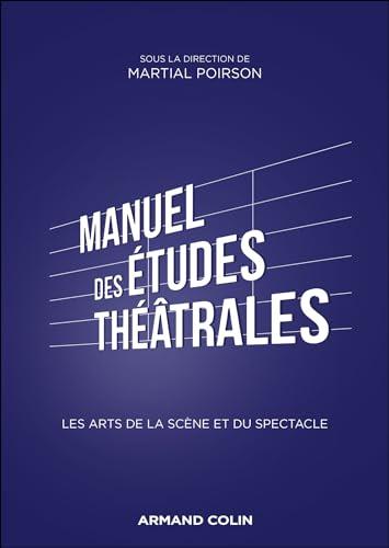 Manuel des études théâtrales : les arts de la scène et du spectacle