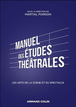 Manuel des études théâtrales : les arts de la scène et du spectacle