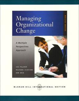 Managing Organizational Change: A Multiple Perspectives Approach