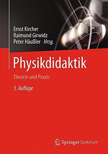 Physikdidaktik: Theorie und Praxis (Springer-Lehrbuch)