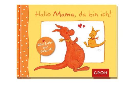 Hallo Mama, da bin ich! - Alles Liebe zur Geburt!