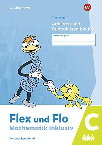 Flex und Flo - Mathematik inklusiv / Flex und Flo - Mathematik inklusiv Ausgabe 2021: Ausgabe 2021 / Addieren und Subtrahieren bis 100 C