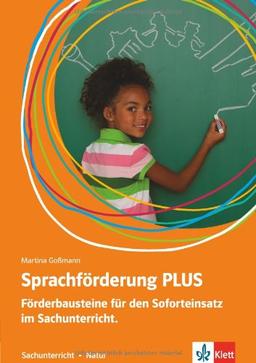 Sprachförderung PLUS Sachunterricht: Förderbausteine für den Soforteinsatz im Sachunterricht in der Grundschule. Natur