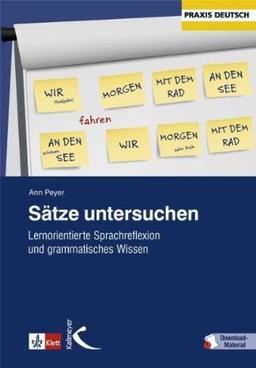 Sätze untersuchen. Lernerorientierte Sprachreflexion und grammatisches Wissen