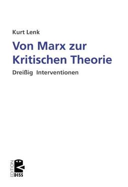 Von Marx zur Kritischen Theorie: Dreißig Interventionen