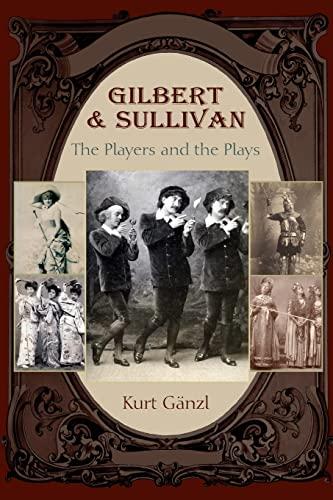 Gilbert and Sullivan: The Players and the Plays