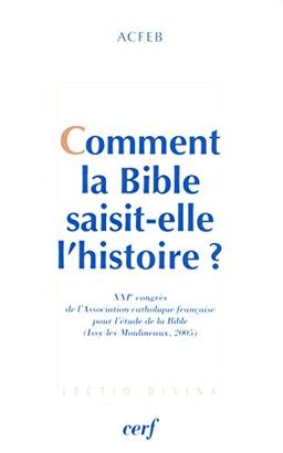 Comment la Bible saisit-elle l'histoire ?