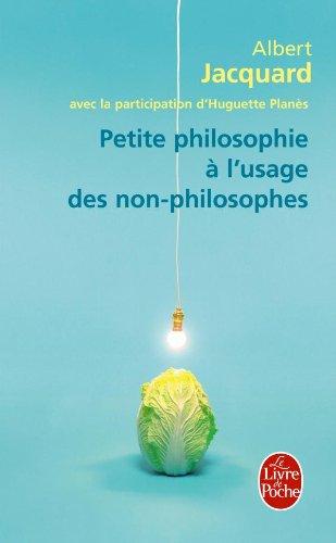 Petite philosophie à l'usage des non-philosophes