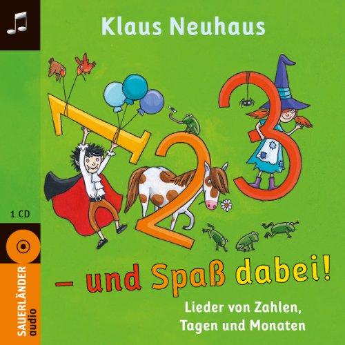 1, 2, 3 - und Spaß dabei!: Lieder von Zahlen, Tagen und Monaten