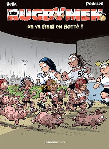 Les rugbymen. Vol. 20. On va finir en botté !