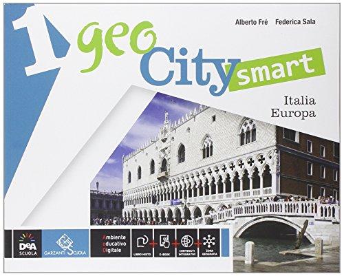 Geocity smart. Per la Scuola media. Con e-book. Con espansione online. Italia Europa-Regioni d'Italia (Vol. 1)