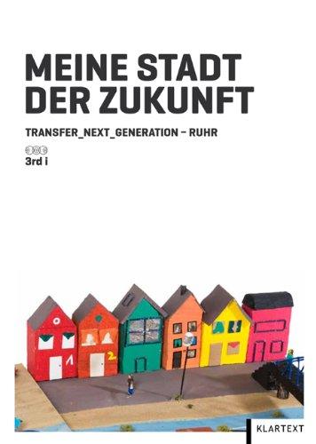 Meine Stadt der Zukunft: Transfer Next Generation - Ruhr