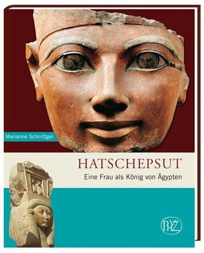 Hatschepsut. Eine Frau als König von Ägypten