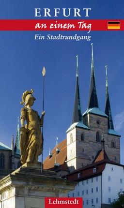 Erfurt an einem Tag: Ein Stadtrundgang