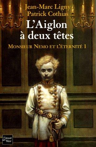 Monsieur Nemo et l'éternité. Vol. 1. L'Aiglon à deux têtes