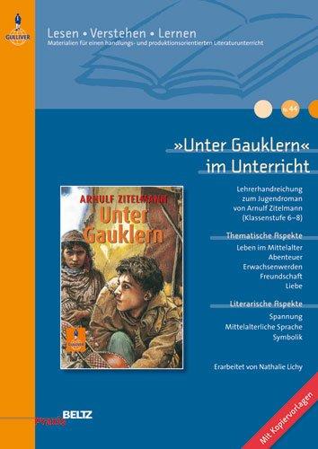 »Unter Gauklern« im Unterricht: Lehrerhandreichung zum Jugendroman von Arnulf Zitelmann (Klassenstufe 6-8, mit Kopiervorlagen): Lehrerhandreichnung ... (Beltz Praxis / Lesen - Verstehen - Lernen)