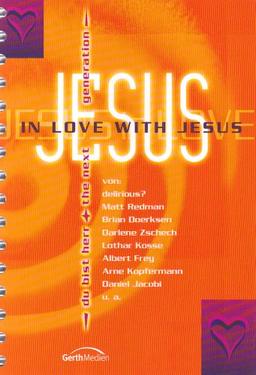 In Love with Jesus: Du bist Herr. The next generation. 171 Songs