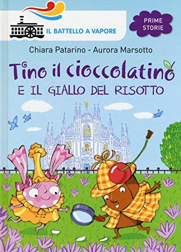 Tino il cioccolatino e il giallo del risotto (Il battello a vapore. Prime storie)