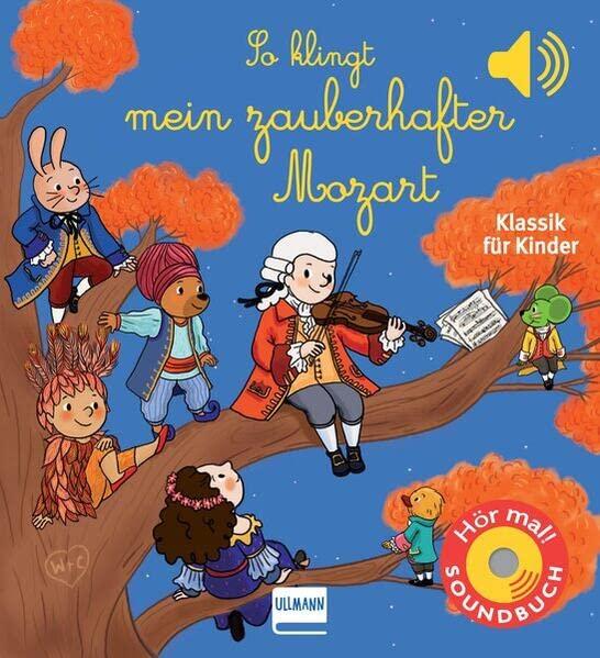 So klingt mein zauberhafter Mozart: Klassik für Kinder (Soundbuch)