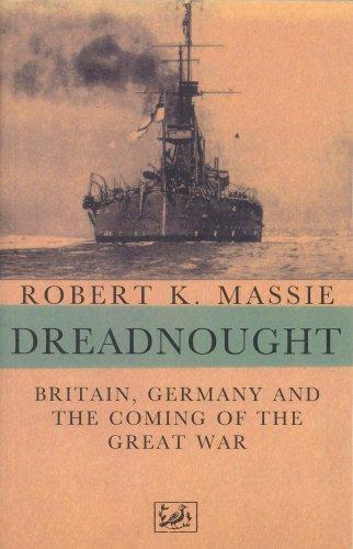 Dreadnought: Britain,Germany and the Coming of the Great War