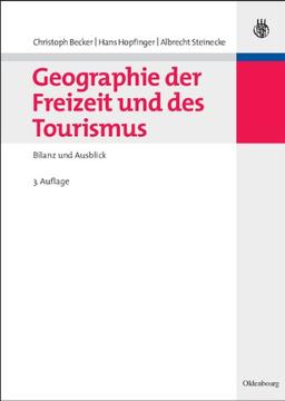 Geographie der Freizeit und des Tourismus: Bilanz und Ausblick