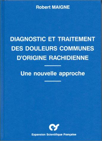 Diagnostic et traitement des douleurs communes d'origine rachidienne : une nouvelle approche