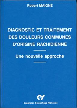 Diagnostic et traitement des douleurs communes d'origine rachidienne : une nouvelle approche