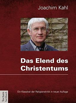 Das Elend des Christentums: oder Plädoyer für eine Humanität ohne Gott