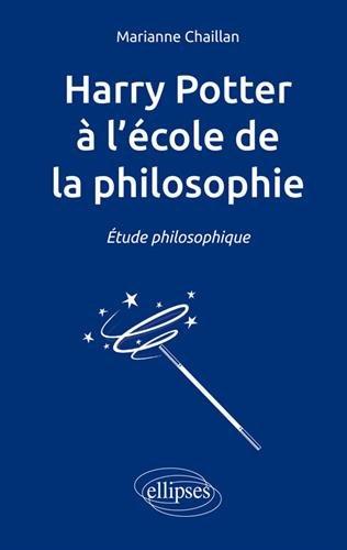 Harry Potter à l'école de la philosophie : étude philosophique