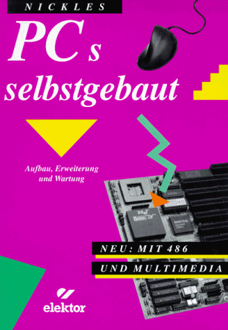 PCs selbstgebaut. Aufbau, Erweiterung und Wartung