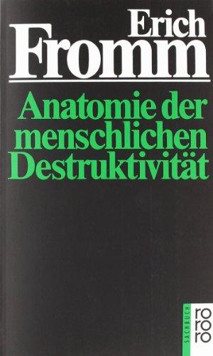 Anatomie der menschlichen Destruktivität