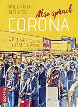 Also sprach Corona: Die Psychologie einer geistigen Pandemie