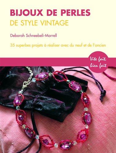 Bijoux de style vintage : 35 superbes projets avec du matériel neuf et ancien