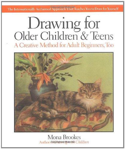 Drawing for older children & teens: The Internationally Acclaimed Method That Teaches You to Draw for Yourself