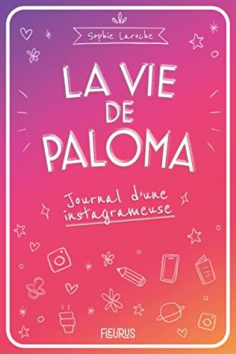 La vie de Paloma : journal d'une instagrameuse