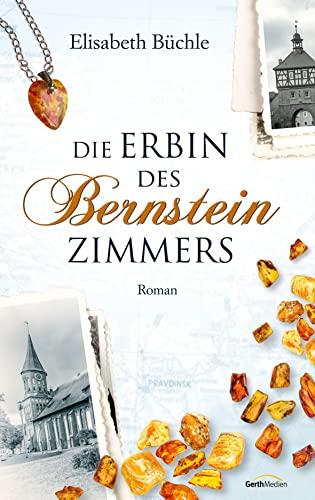 Die Erbin des Bernsteinzimmers: Roman